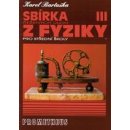 SBÍRKA ŘEŠENÝCH ÚLOH Z FYZIKY PRO STŘEDNÍ ŠKOLY III. - Karel Bartuška