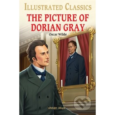 The Picture of Dorian Gray : Illustrated Children Classics – Sleviste.cz