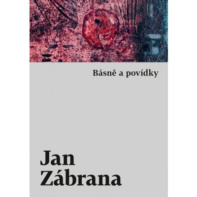 Básně a povídky - Zábrana Jan – Hledejceny.cz