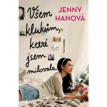 Všem klukům, které jsem milovala - Jenny Hanová