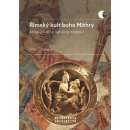 Římský kult boha Mithry - Atlas lokalit a katalog nálezů I - Aleš Chalupa