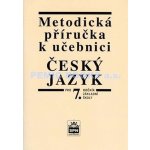 Metodická příručka k ČJ pro 7. ročník základní školy - Styblík Vlastimil a kolektiv – Hledejceny.cz