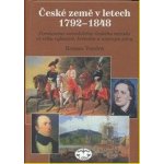 České země v letech 1792–1848. Formování novodobého českého národa ve věku cylindrů, krinolín a nástupu páry Roman Vondra – Hledejceny.cz