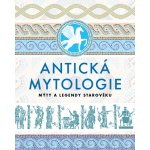 Antická mytologie - Mýty a legendy starověku - kolektiv autorů – Hledejceny.cz