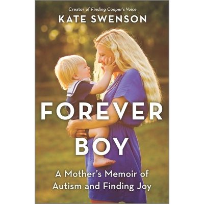 Forever Boy: A Mother's Memoir of Autism and Finding Joy Swenson KatePevná vazba – Hledejceny.cz