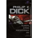 Planeta, která neexistovala 2 - Philip K. Dick