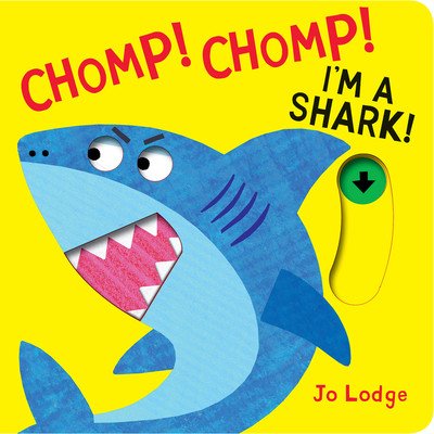 Chomp! Chomp! Im a Shark! Lodge JoBoard Books – Hledejceny.cz