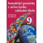 TEMATICKÉ PROVĚRKY Z UČIVA FYZIKY ZŠ PRO 9 ročník - Jiří Bohuněk; Eva Hejnová – Sleviste.cz