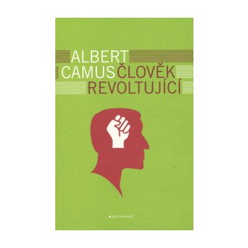 Člověk revoltující - Albert Camus