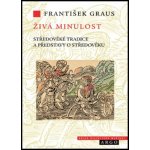 Živá minulost František Graus – Hledejceny.cz