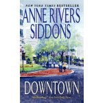 DOWNTOWN - Siddons Anne Rivers, Burton Kate – Hledejceny.cz