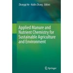 Applied Manure and Nutrient Chemistry for Sustainable Agriculture and Environment – Hledejceny.cz