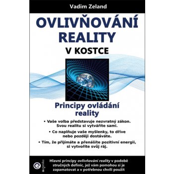 Ovlivňování reality v kostce - Vadim Zeland