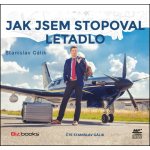 Jak jsem stopoval letadlo (audiokniha) - Stanislav Gálik