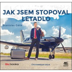 Jak jsem stopoval letadlo - Stanislav Gálik