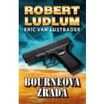 Bourneova zrada Pátý díl série o Jasonu Bourneovi! Robert Ludlum – Hledejceny.cz