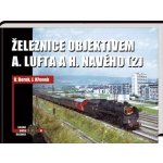 Železnice objektivem A. Lufta a H. Navého 2 - Vladislav Borek – Hledejceny.cz