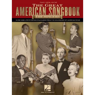 The Great American Songbook: The Singers: Music and Lyrics for 100 Standards from the Golden Age of American Song – Zboží Mobilmania