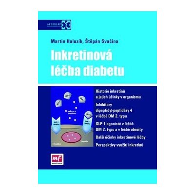 Inkretinová léčba diabetu - Štěpán Svačina, prof. MUDr. Martin Haluzník DrSc.