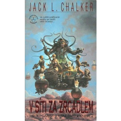 Smrtící gambit v kraji duvů - kniha 2 - V síti za zrcadlem, Jack L.Chalker – Zboží Mobilmania
