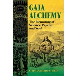 Gaia Alchemy: The Reuniting of Science, Psyche, and Soul Harding StephanPaperback – Hledejceny.cz