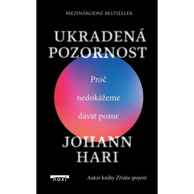 Ukradená pozornost - Proč nedokážeme dávat pozor - Johann Hari – Sleviste.cz