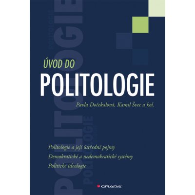 Úvod do politologie - Dočekalová Pavla, Švec Kamil, kolektiv – Zbozi.Blesk.cz