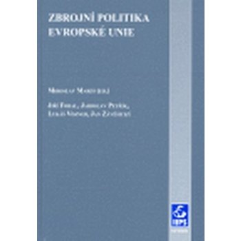 Zbrojní politika Evropské unie - Miroslav Mareš