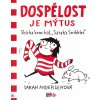 Dospělost je mýtus - Sarah Andersenová