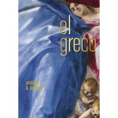 El Greco Ambition and Defiance