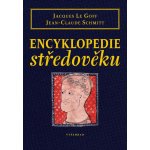 Encyklopedie středověku - Jacques Le Goff, Jean-Claude Schmitt – Sleviste.cz