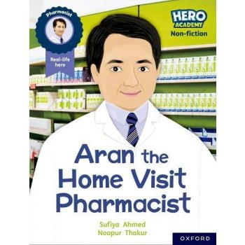 Hero Academy Non-fiction: Oxford Reading Level 7, Book Band Turquoise: Aran the Home Visit Pharmacist