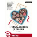 I minuta bez tebe je dlouhá - Marek Epstein, Michaela Klevisová, Josef Moník, Bianca Bellová, Petra Dvořáková, Irena Hejdová, Alena Mornštajnová, Markéta Pilátová, Lucie Hušková, Marie Vejvodová