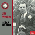 Těžká hodina - Wolker Jiří – Zboží Dáma