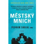 Městský mnich - Východní moudrost a moderní vychytávky k zastavení času a dosažení úspěchu, štěstí a vnitřního klidu - Shojai, OMD Pedram – Hledejceny.cz