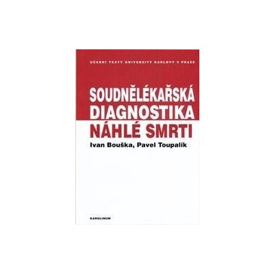 Soudnělékařská diagnostika náhlé smrti – Hledejceny.cz