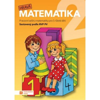 Hravá matematika 2 - Pracovní sešit z matematiky pro 5 - 6 leté děti