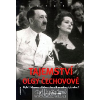 Tajemství Olgy Čechovové -- Byla Hitlerova oblíbená herečka ruskou špionkou? - Beevor Anthony