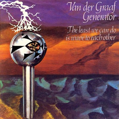 Van der Graaf Generator The Least We Can Do Is Wave to Each Other – Hledejceny.cz