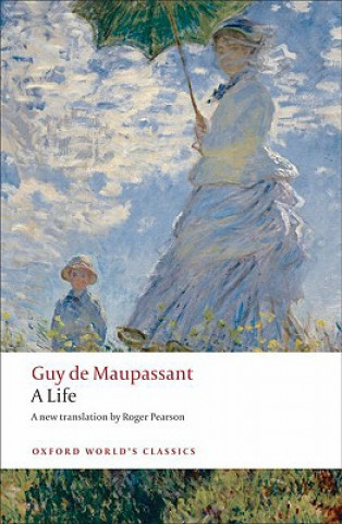 Maupassant Guy de - A Life: the Humble Truth Oxford World's Classics New  Edition od 218 Kč - Heureka.cz