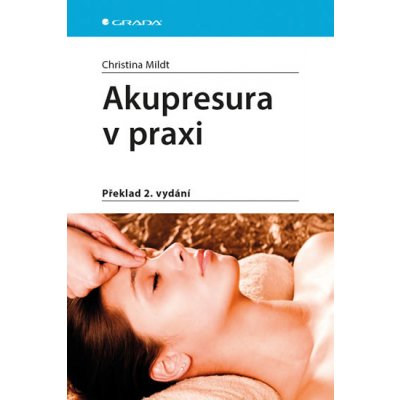 Akupresura v praxi - Christiana Mildt