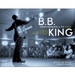 B.B. King: From Indianola to Icon: A Personal Odyssey with the King of the Blues Sawyer CharlesPevná vazba – Hledejceny.cz