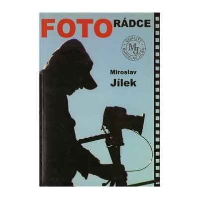 Fotorádce - Miroslav Jílek – Hledejceny.cz