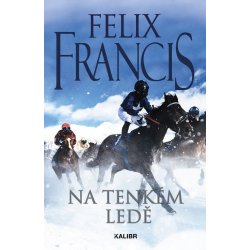 Na tenkém ledě - Felix Francis