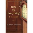 Time for Everything: My Curious Life Steinfield Joseph D. Paperback