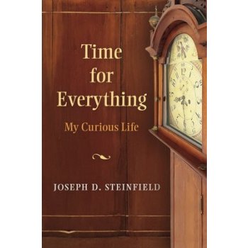 Time for Everything: My Curious Life Steinfield Joseph D. Paperback