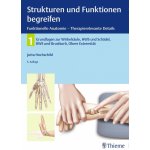 Strukturen und Funktionen begreifen, Funktionelle Anatomie - Therapierelevante Details Hochschild Jutta – Hledejceny.cz