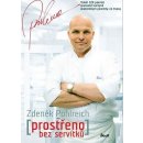 Prostřeno bez servítků - Téměř 100 pokrmů současné kuchyně okořeněných postřehy ze života - Pohlreich Zdeněk