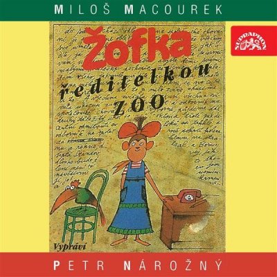 Žofka ředitelkou zoo - Macourek Miloš – Zbozi.Blesk.cz