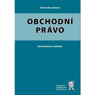 Obchodní právo - Rozehnal Aleš a kolektiv